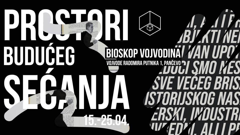 U prostoru nekadašnjeg bioskopa Vojvodina od 15. do 25. aprila možete pogledati izložbu Prostori budućeg sećanja.